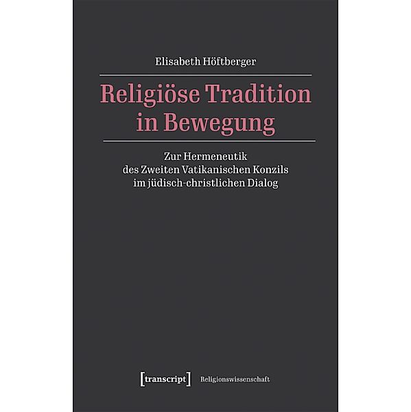 Religiöse Tradition in Bewegung / Religionswissenschaft Bd.34, Elisabeth Höftberger