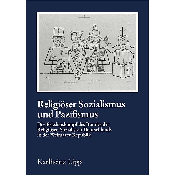 Religiöser Sozialismus und Pazifismus / Reihe Geschichtswissenschaft, Karlheinz Lipp