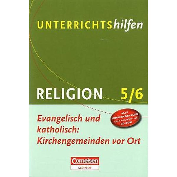 Religion 5/6, Evangelisch und katholisch - Kirchengemeinden vor Ort, m. CD-ROM, Imke Verbarg, Susanne Rave