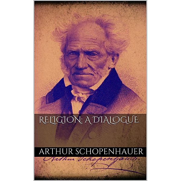 Religion: a Dialogue, Arthur Schopenhauer