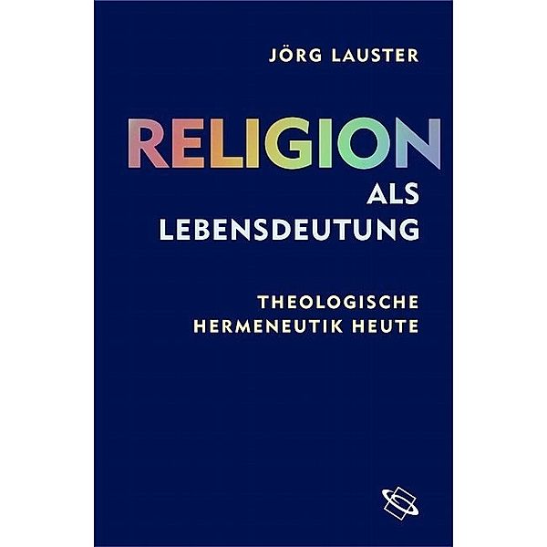 Religion als Lebensdeutung, Jörg Lauster