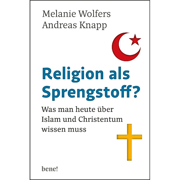 Religion als Sprengstoff?, Melanie Wolfers, Andreas Knapp