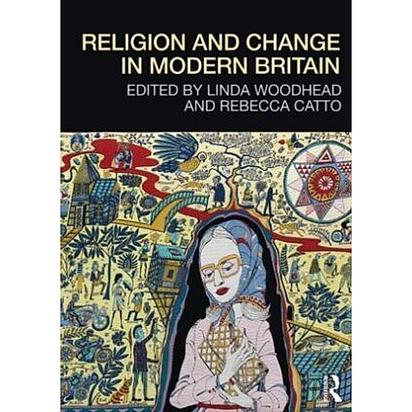 Religion And Change In Modern Britain, Linda Woodhead