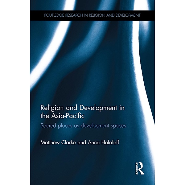 Religion and Development in the Asia-Pacific, Matthew Clarke, Anna Halafoff