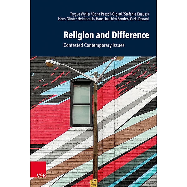 Religion and Difference, Trygve Wyller, Daria Pezzoli-Olgiati, Stefanie Knauss, Hans-Günter Heimbrock, Carla Danani