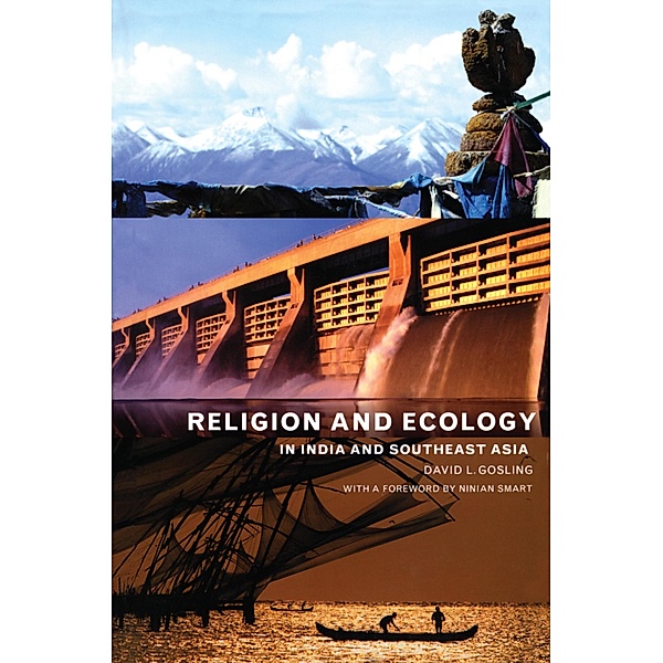 Religion and Ecology in India and Southeast Asia, David L Gosling
