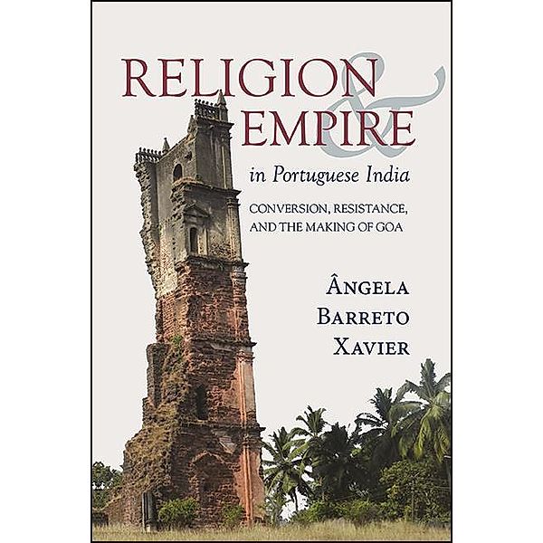 Religion and Empire in Portuguese India, Ângela Barreto Xavier