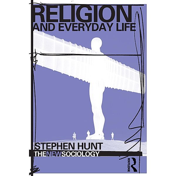 Religion and Everyday Life, Stephen Hunt