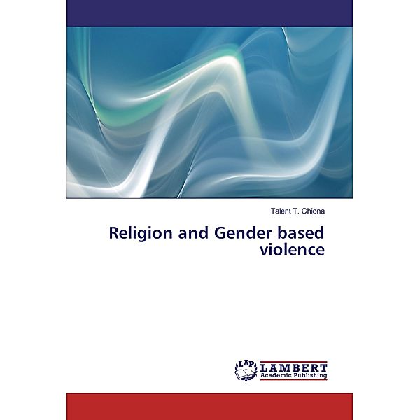 Religion and Gender based violence, Talent T. Chiona