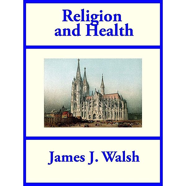 Religion and Health / SMK Books, James J. Walsh