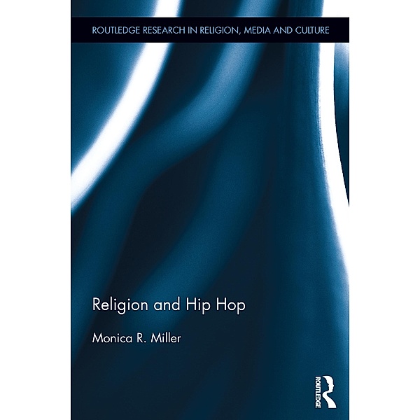 Religion and Hip Hop, Monica R. Miller