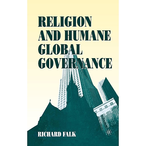 Religion and Humane Global Governance, R. Falk