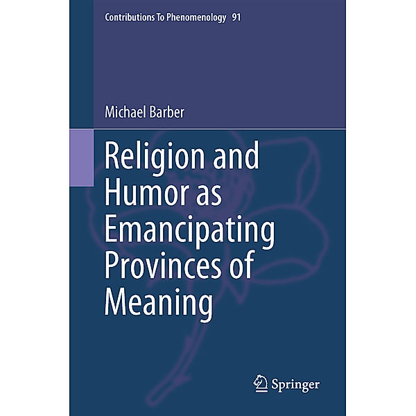 Religion and Humor as Emancipating Provinces of Meaning, Michael Barber