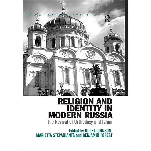 Religion and Identity in Modern Russia, Juliet Johnson, Marietta Stepaniants, Benjamin Forest