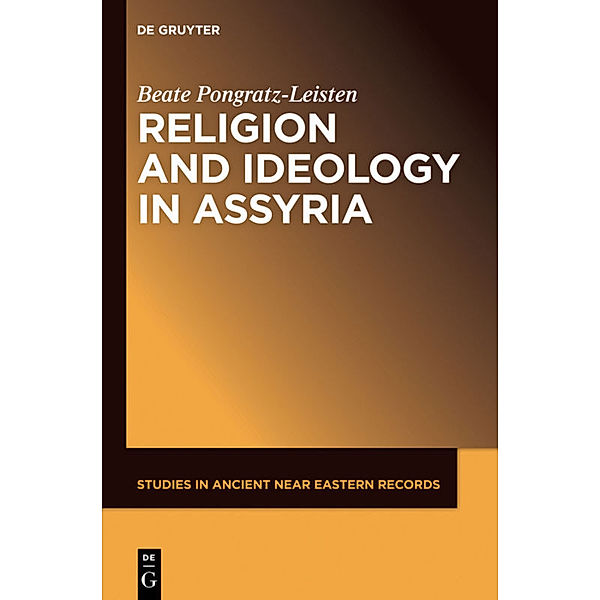 Religion and Ideology in Assyria, Beate Pongratz-Leisten