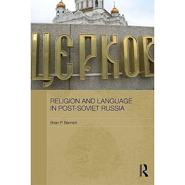 Religion and Language in Post-Soviet Russia, Brian P. Bennett