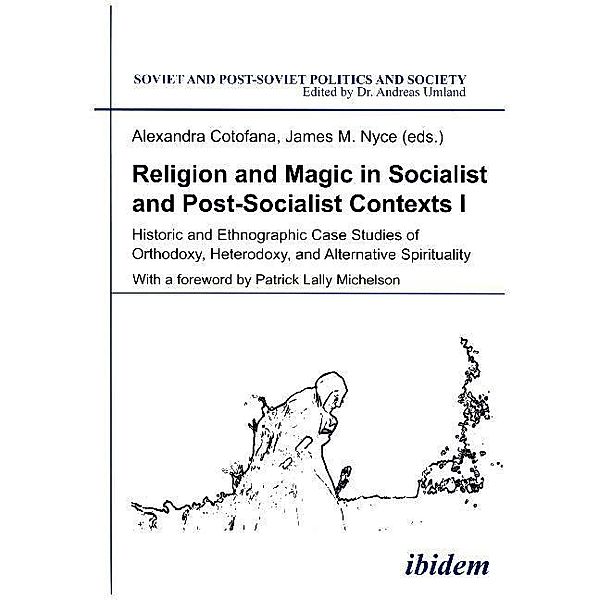 Religion and Magic in Socialist and Postsocialist Contexts [Part I]