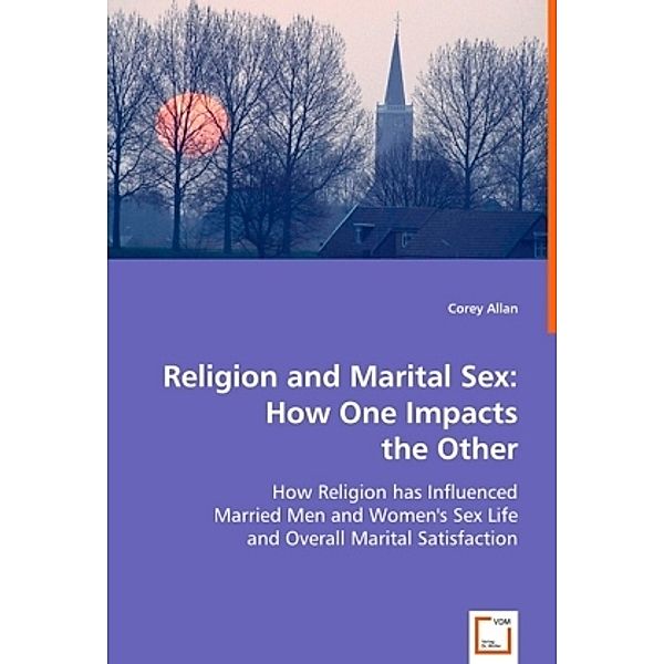 Religion and Marital Sex: How One Impacts the Other, Corey Allan
