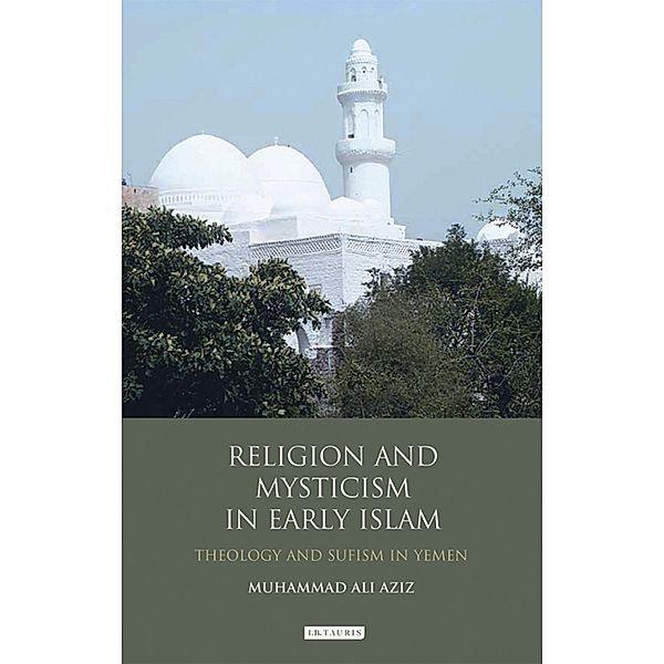 Religion and Mysticism in Early Islam, Muhammad Ali Aziz