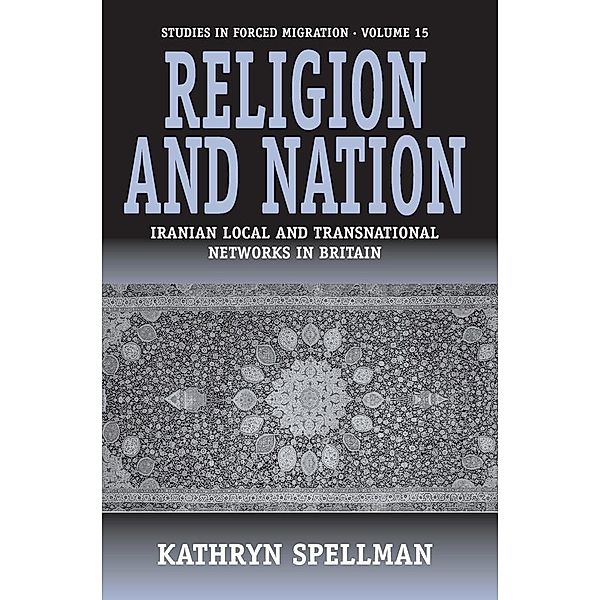 Religion and Nation / Forced Migration Bd.15, Kathryn Spellman