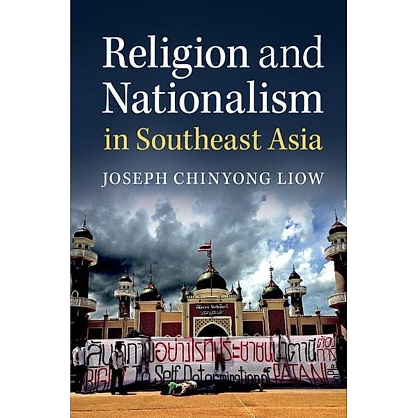 Religion and Nationalism in Southeast Asia, Joseph Chinyong Liow