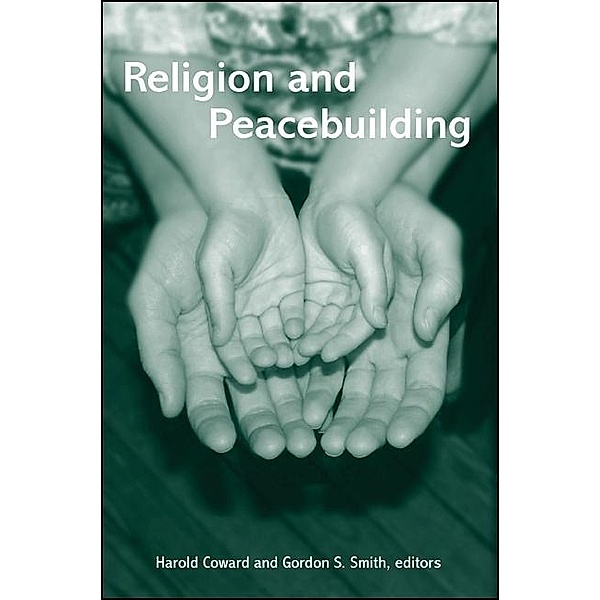 Religion and Peacebuilding / SUNY series in Religious Studies