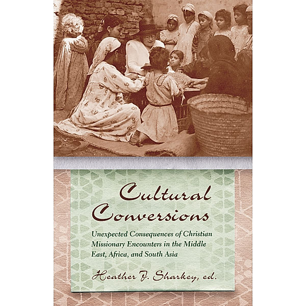 Religion and Politics: Cultural Conversions, Heather J. Sharkey
