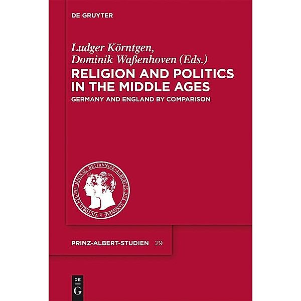 Religion and Politics in the Middle Ages / Prinz-Albert-Studien Bd.29