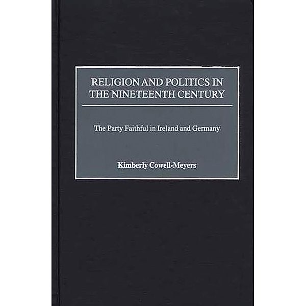 Religion and Politics in the Nineteenth-Century, Kimberly Cowell-Meyers
