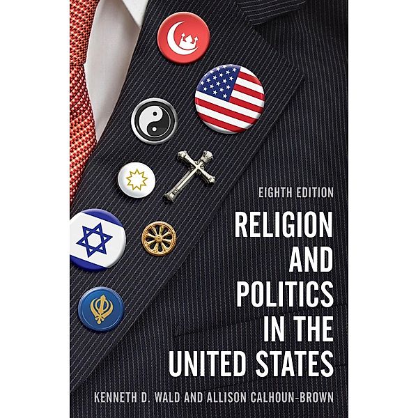 Religion and Politics in the United States, Kenneth D. Wald, Allison Calhoun-Brown