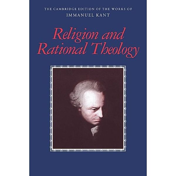 Religion and Rational Theology / The Cambridge Edition of the Works of Immanuel Kant, Immanuel Kant