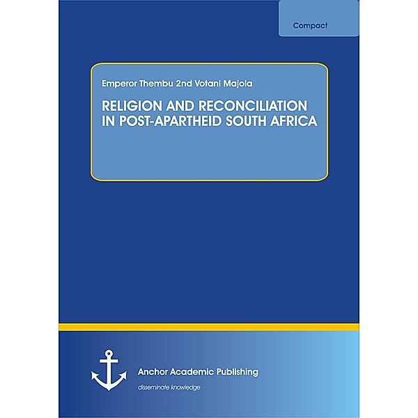 RELIGION AND RECONCILIATION IN POST-APARTHEID SOUTH AFRICA, Emperor Thembu nd Votani Majola