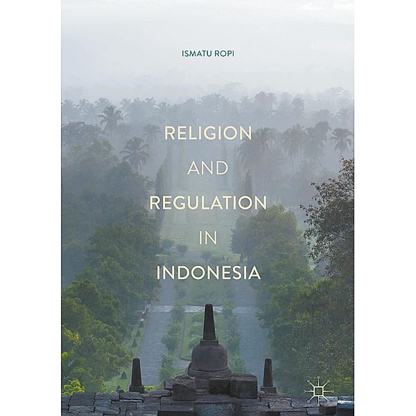 Religion and Regulation in Indonesia / Progress in Mathematics, Ismatu Ropi