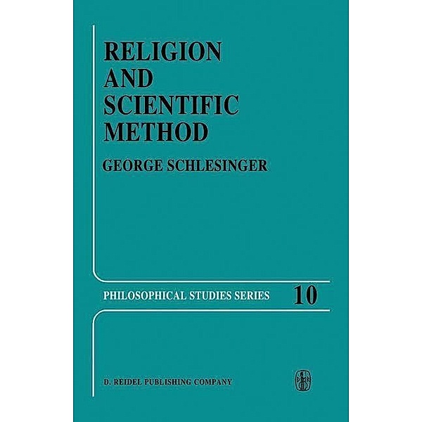 Religion and Scientific Method / Philosophical Studies Series Bd.10, G. Schlesinger
