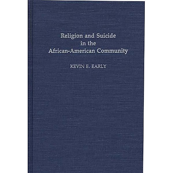 Religion and Suicide in the African-American Community, Kevin E. Early