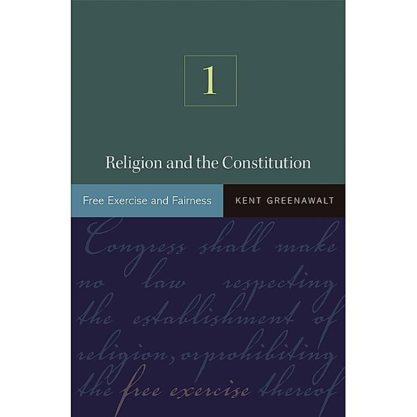 Religion and the Constitution, Volume 1, Kent Greenawalt