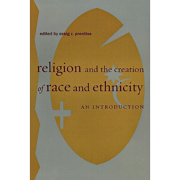 Religion and the Creation of Race and Ethnicity / Religion, Race, and Ethnicity