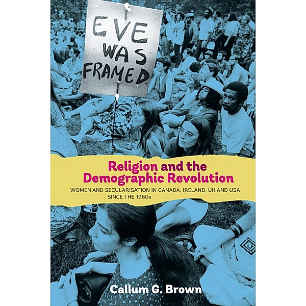 Religion and the Demographic Revolution / Studies in Modern British Religious History Bd.29, Callum G. Brown