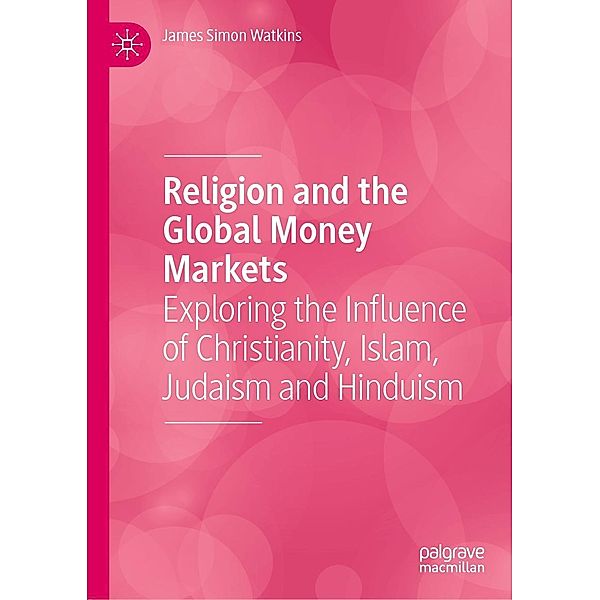 Religion and the Global Money Markets / Progress in Mathematics, James Simon Watkins