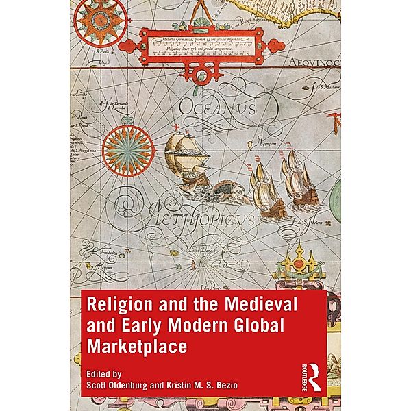 Religion and the Medieval and Early Modern Global Marketplace