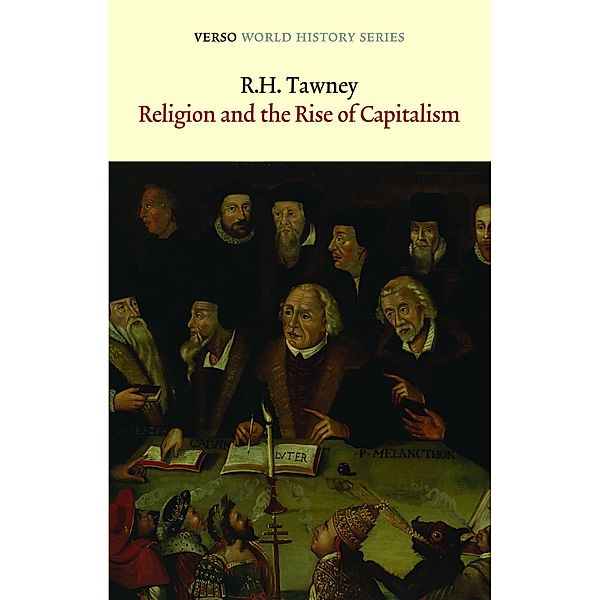Religion and the Rise of Capitalism / Verso World History, R H Tawney