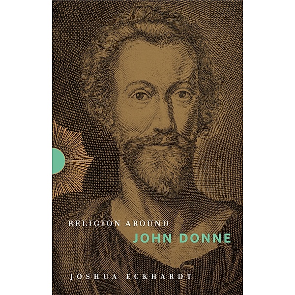 Religion Around: Religion Around John Donne, Joshua Eckhardt