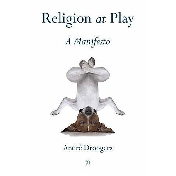 Religion at Play, Andre Droogers