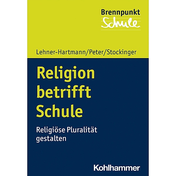 Religion betrifft Schule, Andrea Lehner-Hartmann, Karin Peter, Helena Stockinger