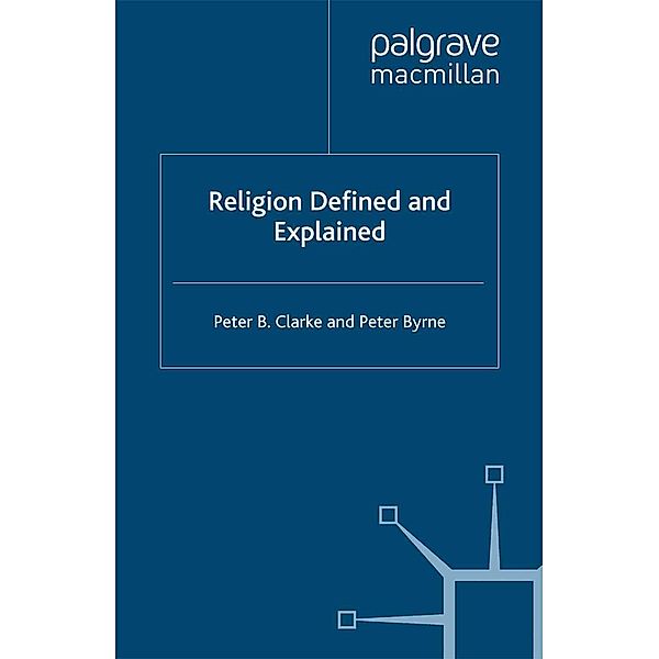 Religion Defined and Explained, P. Clarke, P. Byrne, Kenneth A. Loparo