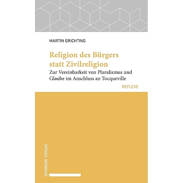 Religion des Bürgers statt Zivilreligion / Schwabe reflexe Bd.8181, Martin Grichting