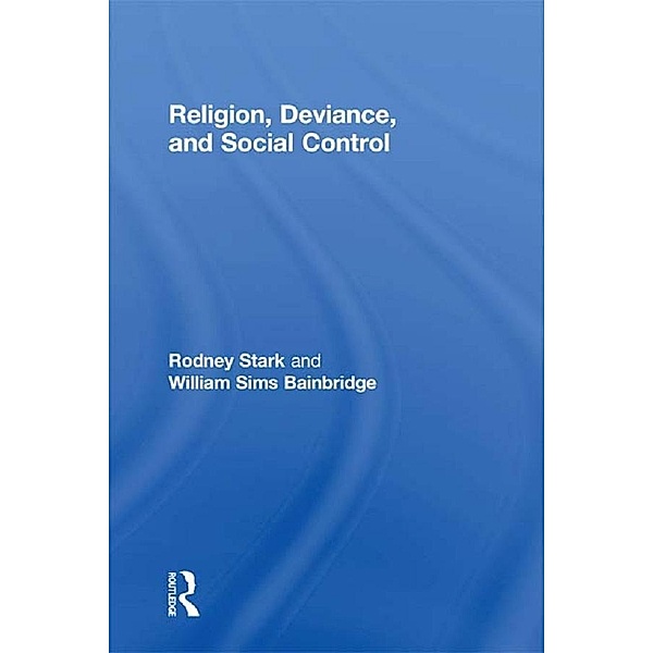 Religion, Deviance, and Social Control, Rodney Stark, William Sims Bainbridge
