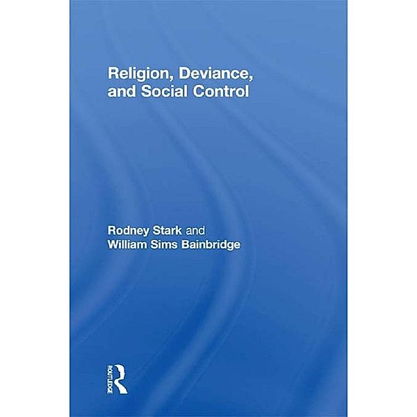 Religion, Deviance, and Social Control, Rodney Stark, William Sims Bainbridge