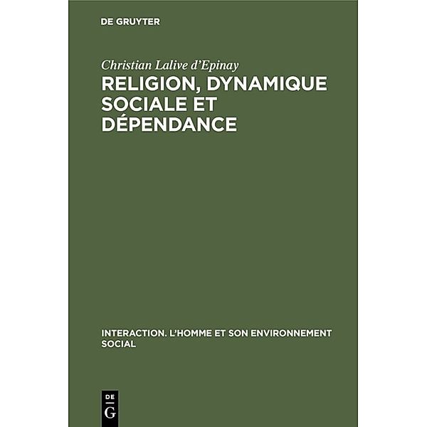 Religion, dynamique sociale et dépendance, Christian Lalive d'Epinay