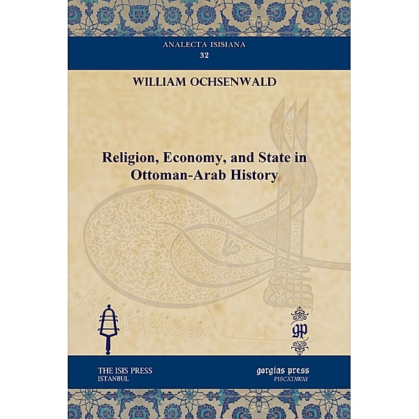 Religion, Economy, and State in Ottoman-Arab History, William Ochsenwald